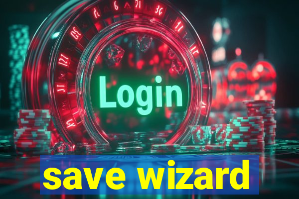 save wizard